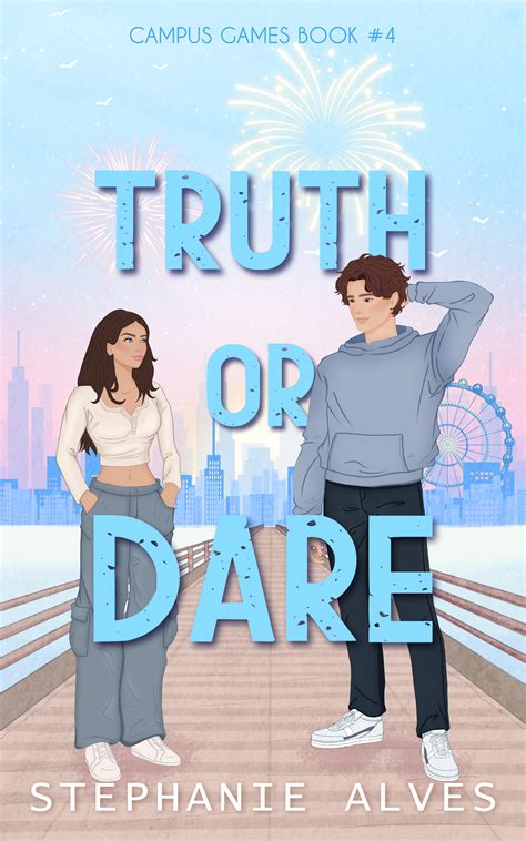 Truth or Dare (Campus Games, #4) by Stephanie Alves | Goodreads