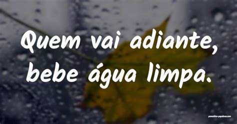 Quem Chega Primeiro Bebe Agua Limpa - Quem chega primeiro, bebe água limpa.