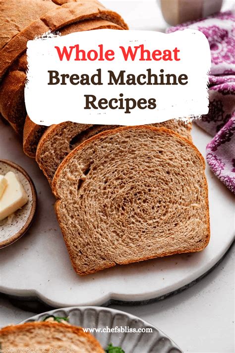 wheat bread machine recipes   today chefsbliss